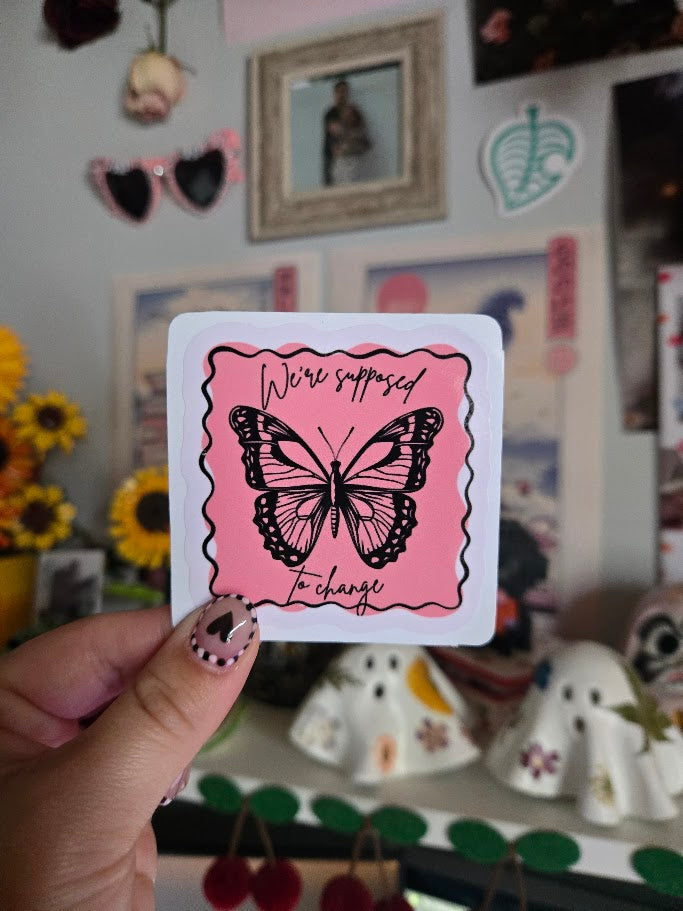 We're Supposed To Change, Butterfly Sticker